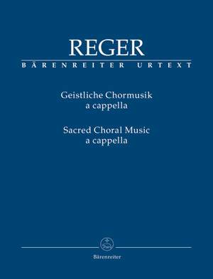 Reger, Max: Sacred Choral Music a cappella