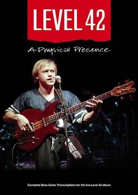 Level 42: A Physical Presence Bass Transcriptions