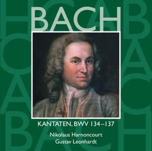 Bach, JS : Sacred Cantatas BWV Nos 134 - 137