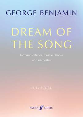 Benjamin, George: Dream of the Song