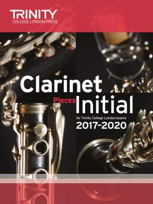 Trinity Clarinet Exam Pieces 2017-2020. Initial Grade (Score and Part)