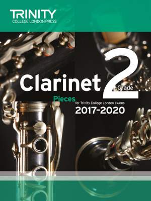 Trinity Clarinet Exam Pieces 2017-2020. Grade 2 (Score and Part)