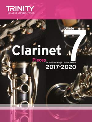 Trinity Clarinet Exam Pieces 2017-2020. Grade 7 (Score and Part)