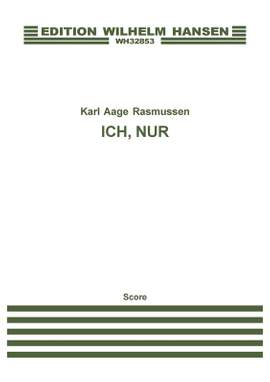 Karl Aage Rasmussen: Ich, Nur...