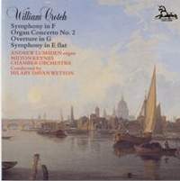 William Crotch: Symphonies in F & E Flat; Organ Concerto No. 2 & Overture In G
