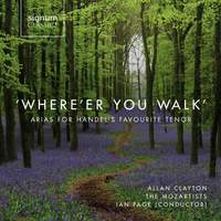 Where'er You Walk: Arias For Handel's Favourite Tenor