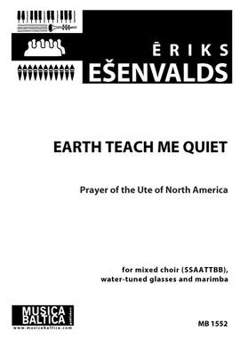 Esenvalds, Eriks: Earth Teach Me Quiet