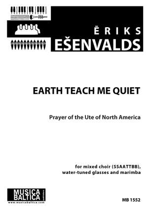 Esenvalds, Eriks: Earth Teach Me Quiet