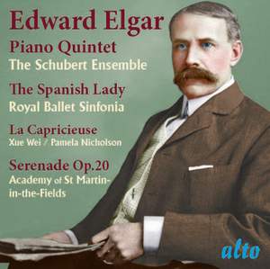 Elgar: Piano Quintet, Spanish Lady Suite, La Capricieuse, Elegy & Serenade Op.20