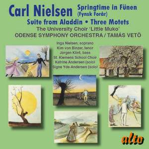 Nielsen: Springtime in Fünen, Suite from Aladdin & Three Motets