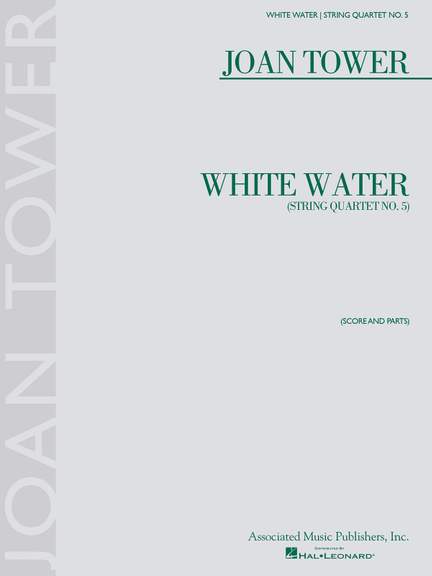 Joan Tower: White Water: String Quartet No. 5