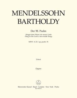 Mendelssohn Bartholdy, Felix: Psalm 98 "Singet dem Herrn ein neues Lied" op. posth. 91 MWV A 23