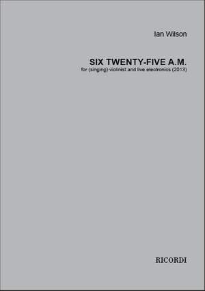 Ian Wilson: Six Twenty-five a.m.