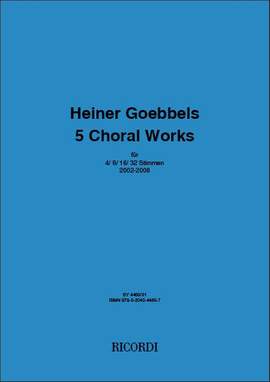 Heiner Goebbels: 5 choral works
