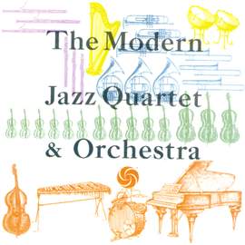 The Modern Jazz Quartet & Orchestra