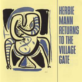 Herbie Mann Returns To The Village Gate