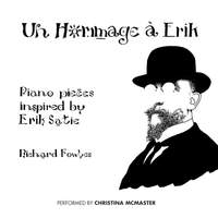 Un Hommage a Erik: Piano Pieces Inspired by Eric Satie