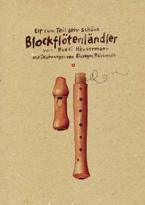 Ruedi Häusermann: Elf zum Teil sehr schöne Blockflötenländler