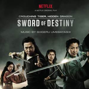 Crouching Tiger, Hidden Dragon: Sword of Destiny (Music from the Netflix Movie)