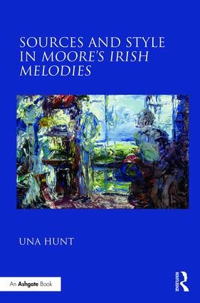 Sources and Style in Moore's Irish Melodies