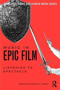 Music in Epic Film: Listening to Spectacle