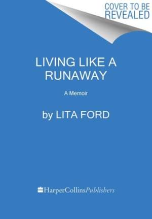 Living Like a Runaway: A Memoir