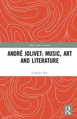 André Jolivet: Music, Art and Literature: Music, Art and Literature