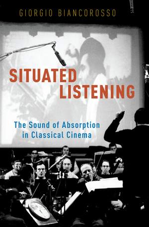Situated Listening: The Sound of Absorption in Classical Cinema