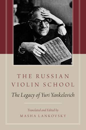 The Russian Violin School: The Legacy of Yuri Yankelevich