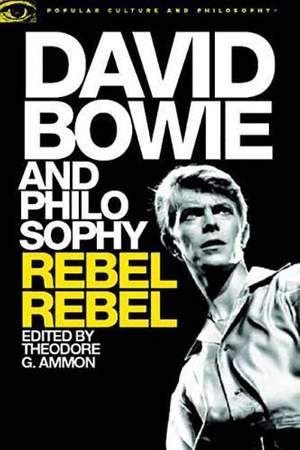 David Bowie and Philosophy: Rebel Rebel