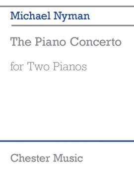 Michael Nyman: Michael Nyman: The Piano Concerto (2 Pianos)