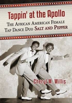 Tappin' at the Apollo: A Career History of the African American Female Tap Dance Duo Salt and Pepper
