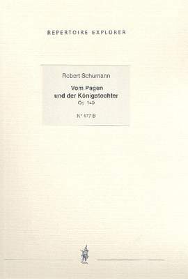 Schumann, Robert: Vom Pagen und der Königstochter Op. 140 for soli, choir and orchestra