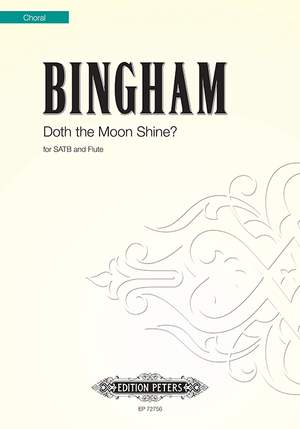 Bingham, Judith: Doth the Moon Shine? (SATB and flute)