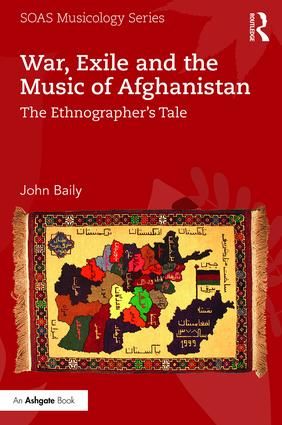 War, Exile and the Music of Afghanistan: The Ethnographer’s Tale