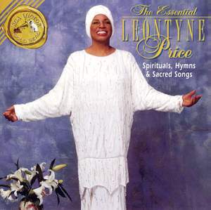 The Essential Leontyne Price: Spirituals, Hymns & Sacred Songs