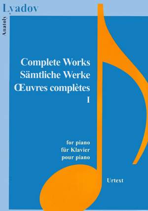 Anatoly K. Liadov: Complete Works I