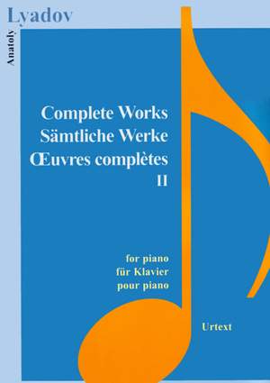 Anatoly K. Liadov: Complete Works II