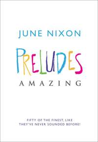 June Nixon: Preludes Amazing