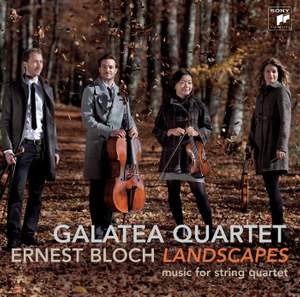 Bloch: Landscapes - Works For String Quartet
