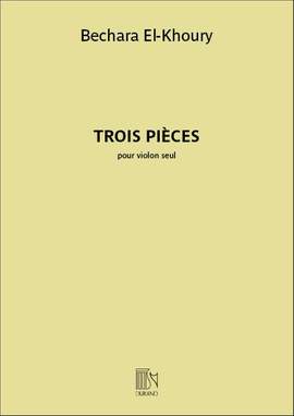 Bechara El-Khoury: Trois pièces pour violon seul