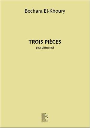 Bechara El-Khoury: Trois pièces pour violon seul