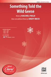 Andy Beck: Something Told the Wild Geese SATB