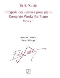 Erik Satie: Intégrale des œuvres pour piano volume 1