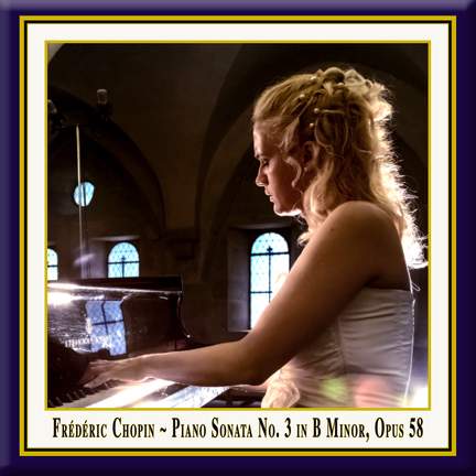 Chopin: Piano Sonata No. 3 in B minor, Op. 58