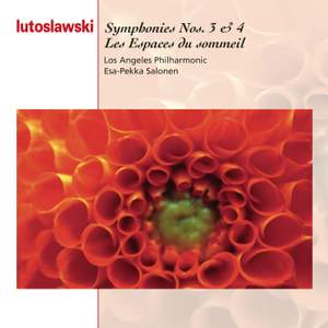 Lutoslawski: Symphonies Nos. 3 & 4 and Les Espaces du sommeil