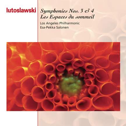 Lutoslawski: Symphonies Nos. 3 & 4 and Les Espaces du sommeil