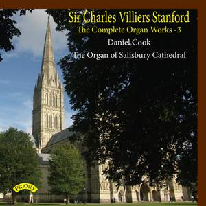 The Complete Organ Works of Charles Villiers Stanford, Vol. 3