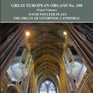 Great European Organs No. 100: Liverpool Cathedral