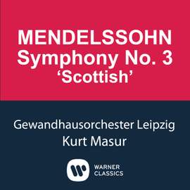 Mendelssohn: Symphony No. 3 in A minor, Op. 56 'Scottish'